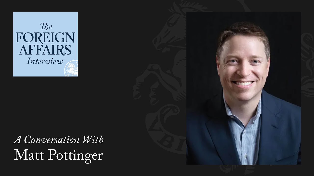 Matt Pottinger: Searching for an Endgame With China | Foreign Affairs Interview
