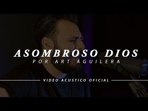 Asombroso Dios - Art Aguilera