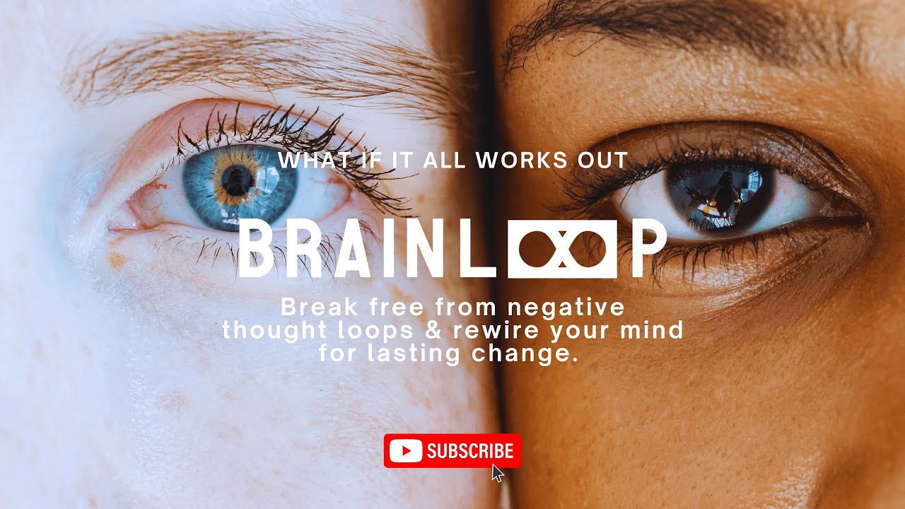 The Brain Loop | Rewire Your Mind & Shift Your Reality