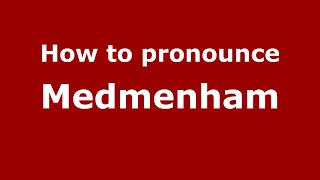 How to pronounce Medmenham