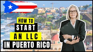 How to Start an LLC in Puerto Rico (Step-By-Step) 2026 | Tax Benefits & Laws (Detailed Guide)