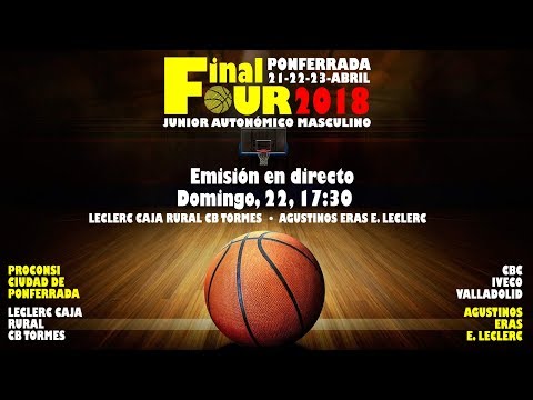 Leclerc Caja Rural CB Tormes vs Agustinos Eras E. Leclerc - Final Four CyL  Junior Masculino  2018