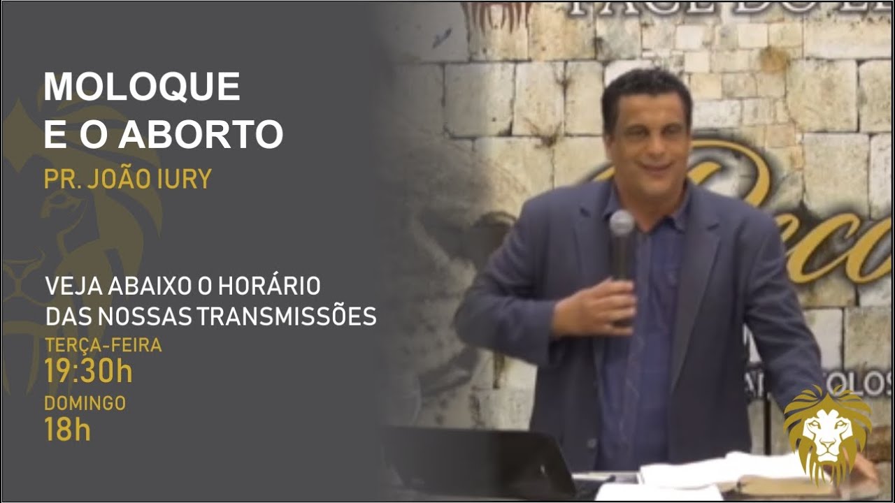 Moloque e o aborto -  Pr. João Iury - 20/03/2018