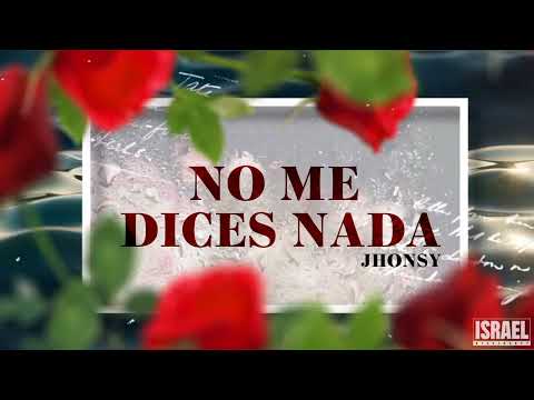 No Me Dices Nada - Jhonsy