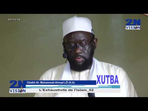 2N VISION - Sermon du Jour (25/11/2016) || L'Exhaustivité de l'Islam || Dr Mouhammad Ahmad LÔ H.A