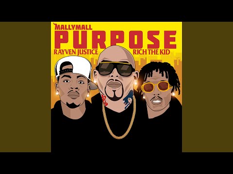 Purpose (feat. Rich The Kid & Rayven Justice)