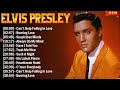 Elvis Presley Greatest Hits Playlist Full Album Best Songs Of Elvis Presley Collection