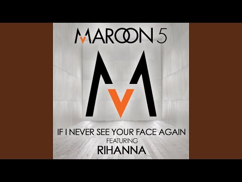 If I Never See Your Face Again