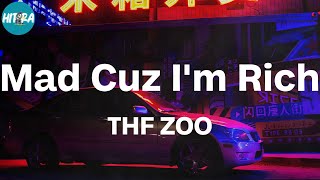 THF ZOO - Mad Cuz I'm Rich (Lyric Video)