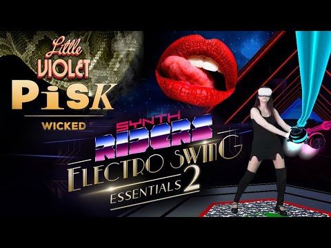 PiSk x Little Violet - Watch Your Tongue - Electro Swing Essentials 2 - Synth Riders - Mixed reality