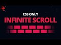 You Don T Need JavaScript For This CSS ONLY Infinite Scroll