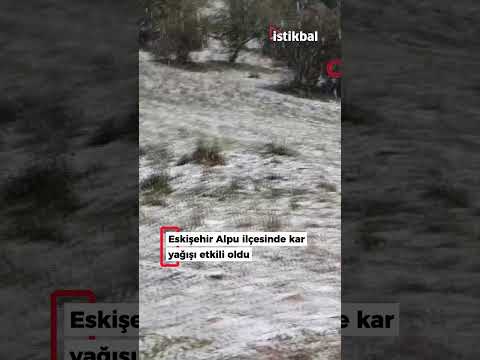 Eskişehir'de kar sürprizi! Alpu'nun yüksek kesimleri beyaza büründü