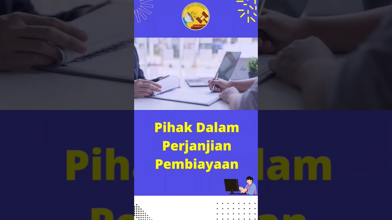 Ingin Tahu Tentang Perjanjian Pembiayaan, Tonton Ini