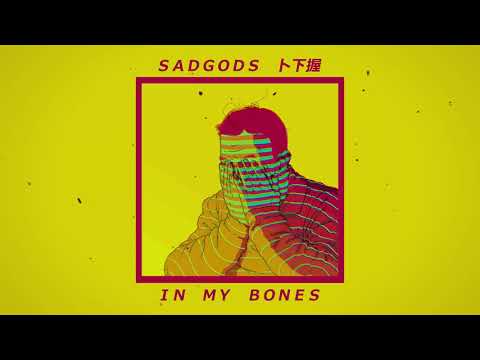 sadgods - In My Bones (feat. SadBoyProlific & Yung Van)