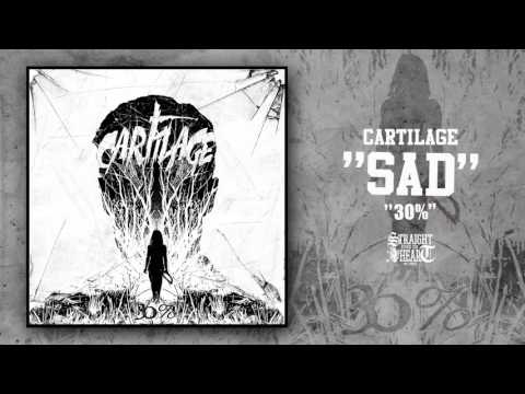 Cartilage - Sad