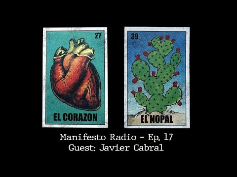 Manifesto Radio Ep17- Guest: Javier Cabral