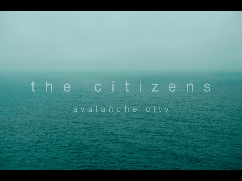 The Citizens- Avalanche City (Music Video)