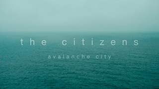 The Citizens- Avalanche City (Music Video)