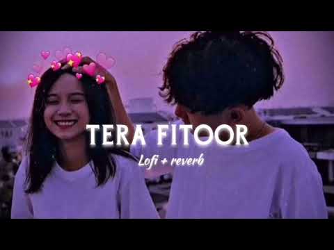 Tera fitoor lofi song trending song 💝 best song arijeet Singh viral song song 💝