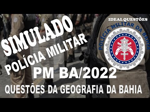 SIMULADO PM BA/2023 POLÍCIA MILITAR DA BAHIA - QUESTÕES DA GEOGRAFIA DA BAHIA