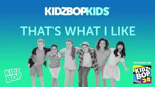 KIDZ BOP Kids- That&#39;s What I Like (Pseudo Video) [KIDZ BOP 35]