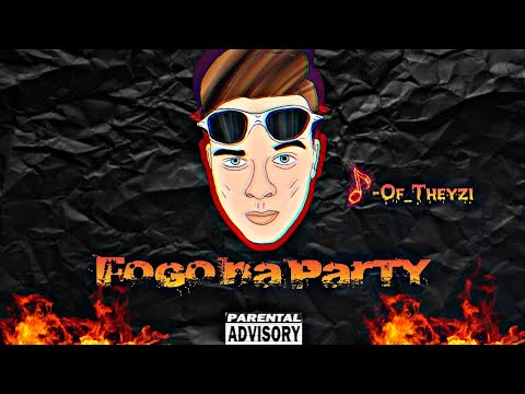 Theyzi - Fogo na Party // ( Prod-Neytxn )
