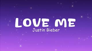 Justin Bieber - Love Me (Lyrics)