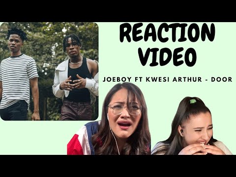 Just Vibes Reaction / Joeboy ft Kwesi Arthur - Door
