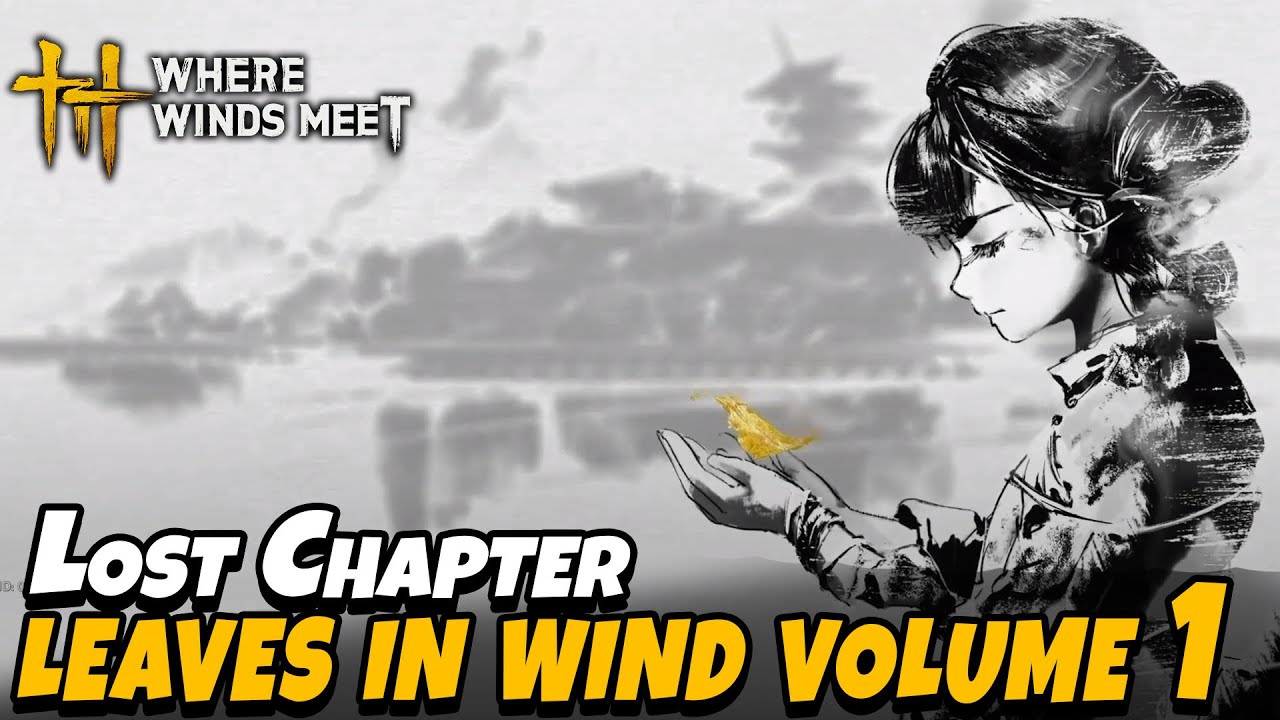 Leaves in Wind Volume 1 (Lost Chapter Quest) | Where Winds Meet