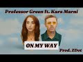 On My Way Ft Kara Marni Prod ZDot LYRIC VIDEO