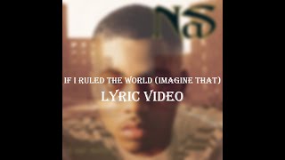 Nas ft. Lauryn Hill - If I Ruled The World (Imagine That) (Lyric Video)