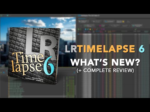 LRTIMELAPSE 6 IS HERE! What's new & My Personal Opinion (I was not expecting this)