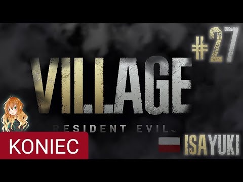 Resident Evil 8 Village PL odc.27- Dbaj o nią - (#27) 4K- Napisy po polsku - ZAKOŃCZENIE