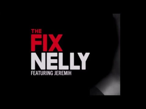 Nelly   The Fix  ft Jeremih