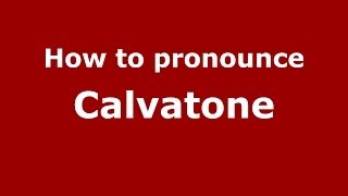 How to pronounce Calvatone
