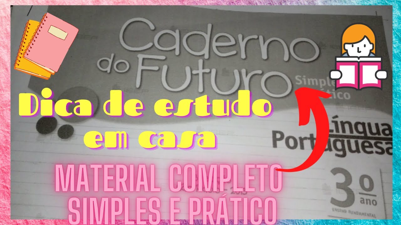 Dica de estudo em casa/Caderno do Futuro - Vida de Ana Clara