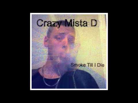 Crazy Mista D - Smoke Till I Die Ft. ADZL (Prod. by Sunnyside Beats)