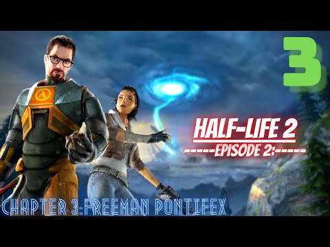 Half-Life 2 Episode Two (Chapter 3:Freeman Pontifex) No Commentary Walkthrough / No Deaths