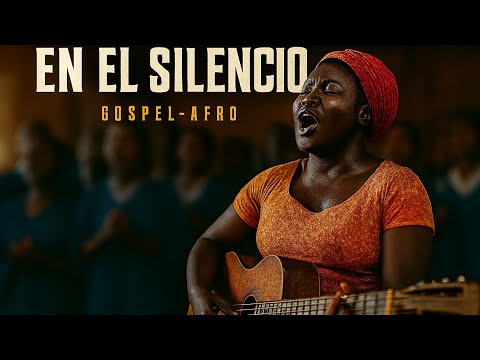🔥🎶✝️En el silencio- gospel-afro cristiano ✝️🔥🎶