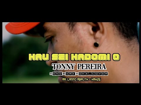 HAU SEI HADOMI O || TONNY PEREIRA || HendMarkHoka_Cover by Request