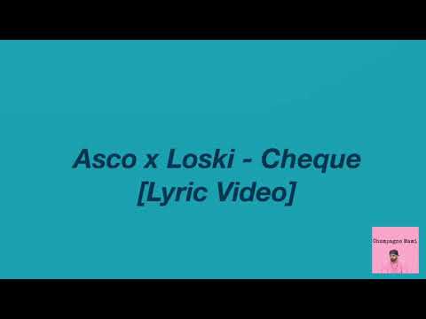 Asco x Loski - Cheque [Lyric Video]