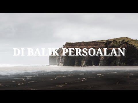 Di Balik Persoalan (Lirik Lagu)