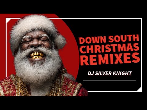 DOWN SOUTH CHRISTMAS REMIX SET  (You’ve NEVER Heard These Blends!) - DJ SILVER KNIGHT