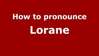 How to pronounce Lorane