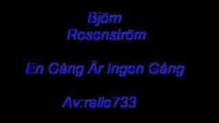 Björn Rosenström - En Gång Är Ingen Gång