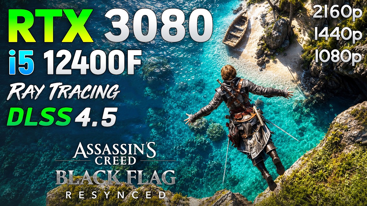 Assassin’s Creed Black Flag Resynced : RTX 3080 + i5 12400F | 1080p | 1440p | 4K