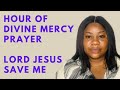 Hour Of Divine Mercy Prayer | Jesus save me