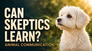 Can Skeptics Learn Telepathic Animal Communication?