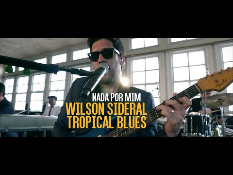 Wilson Sideral - Nada Por Mim (Tropical Blues, Vol. 2)