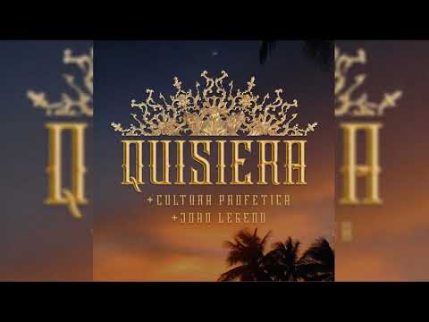 Quisiera - Flor De Toloache, Cultura Profética & John Legend (Audio Oficial)
